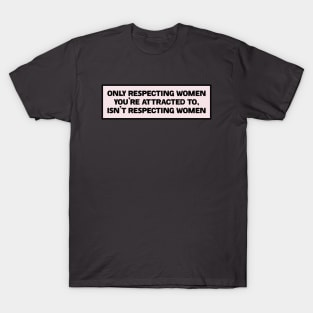 Men Respecting Women - Feminist T-Shirt